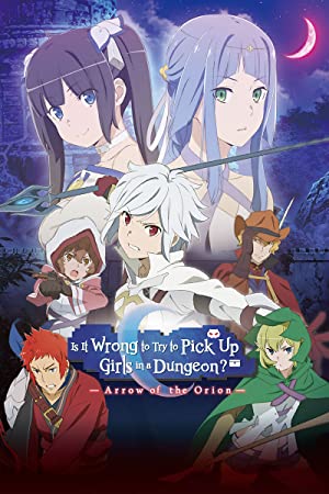Is It Wrong to Try to Pick Up Girls in a Dungeon– Arrow of the Orion (2019)
