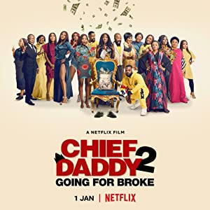 Chief Daddy 2 Going For Broke (2022) คุณป๋าลาโลก 2 ถังแตกถ้วนหน้า