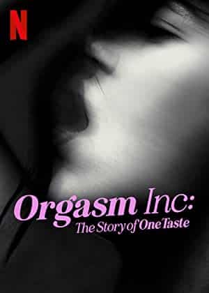 Orgasm Inc. The Story of OneTaste (2022) Orgasm Inc. บริษัทขายจุดสุดยอด