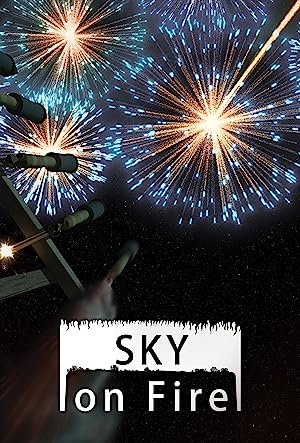 Sky On Fire (Chongtian huo) (2017) ทะลุจุดเดือด