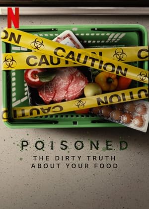 Poisoned- The Dirty Truth About Your Food (2023) ความจริงที่สกปรกของอาหาร